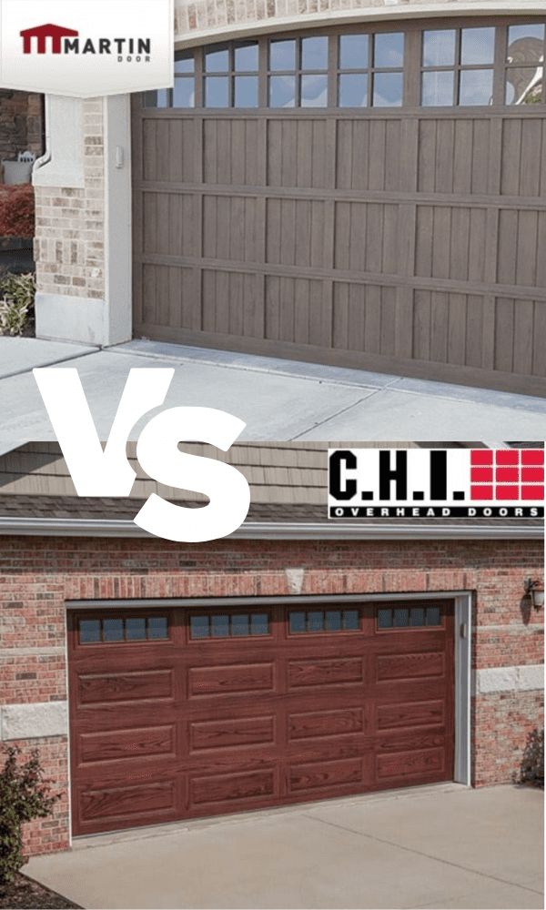 Compare C H I Garage Doors Vs Martin Garage Doors Choosing The Best Garage Door For Your Home